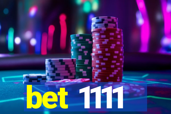 bet 1111